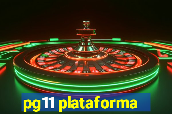 pg11 plataforma